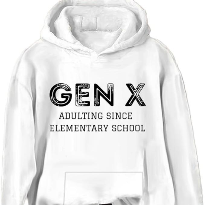 Gen X Adulting Since Elementary School Hoodie Graphic Hoodies Casual  Fleece Fabric Pullover Hooded Sweatshirt for Women for Men, Perfect Gift