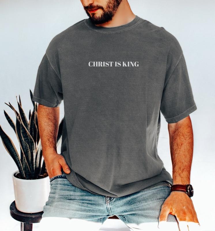 Christ is King Shirt, Jesus Classic Shirt, Mens Christian Shirt, Jesus Faith Shirt, Bible Verse Classic Unisex T-shirt Cotton Menswear