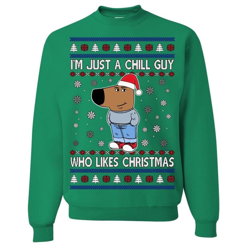 I'm Just a Chill Guy Who Likes Christmas, Ugly Christmas Sweater, Funny Christmas Sweater, Holiday Crewneck Sweater