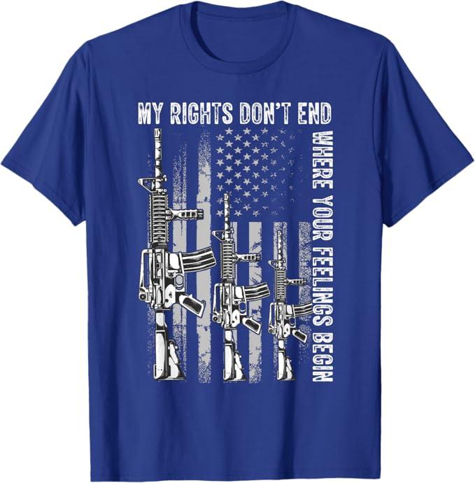 My Rights Don't End Where Your Feelings Begin USA Flag Gun T-Shirt, Graphic Tee, Gift Shirt, Cotton Shirt, Gift for Men