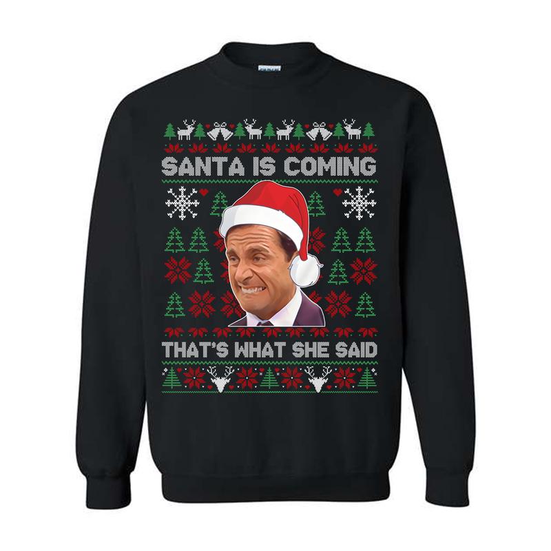 Michael Scott That's What She Said Ugly Christmas Sweatshirt, The Office Movie Shirt, Funny Sweater, Gift For Men And Women, Full Sizes, Crewneck Fit