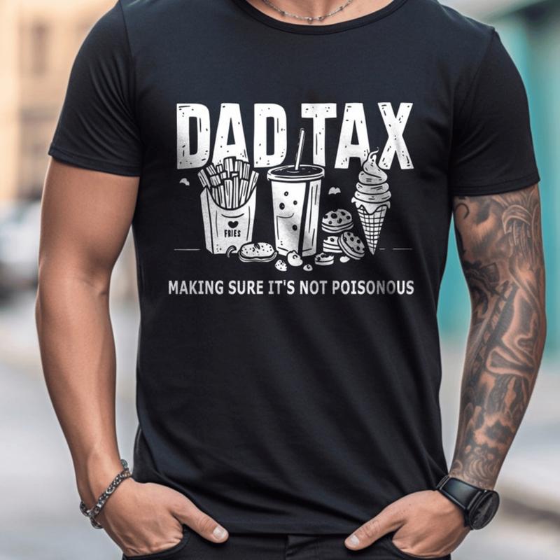 Dad Tax Shirt, Funny Dad Shirt , Humor Quotes Shirt, Gift for Dad, Cute Shirt for Dad, Taxation Shirt,  Dad Tax Shirt, Humor Quotes Shirt, Funny Dad Shirt, Cute Shirt for Dad, Taxation Shirt,Gift for Father, dada shirt, dad announcement, dad hoodie