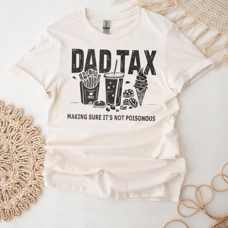 Dad Tax Shirt, Funny Dad Shirt , Humor Quotes Shirt, Gift for Dad, Cute Shirt for Dad, Taxation Shirt,  Dad Tax Shirt, Humor Quotes Shirt, Funny Dad Shirt, Cute Shirt for Dad, Taxation Shirt,Gift for Father, dada shirt, dad announcement, dad hoodie