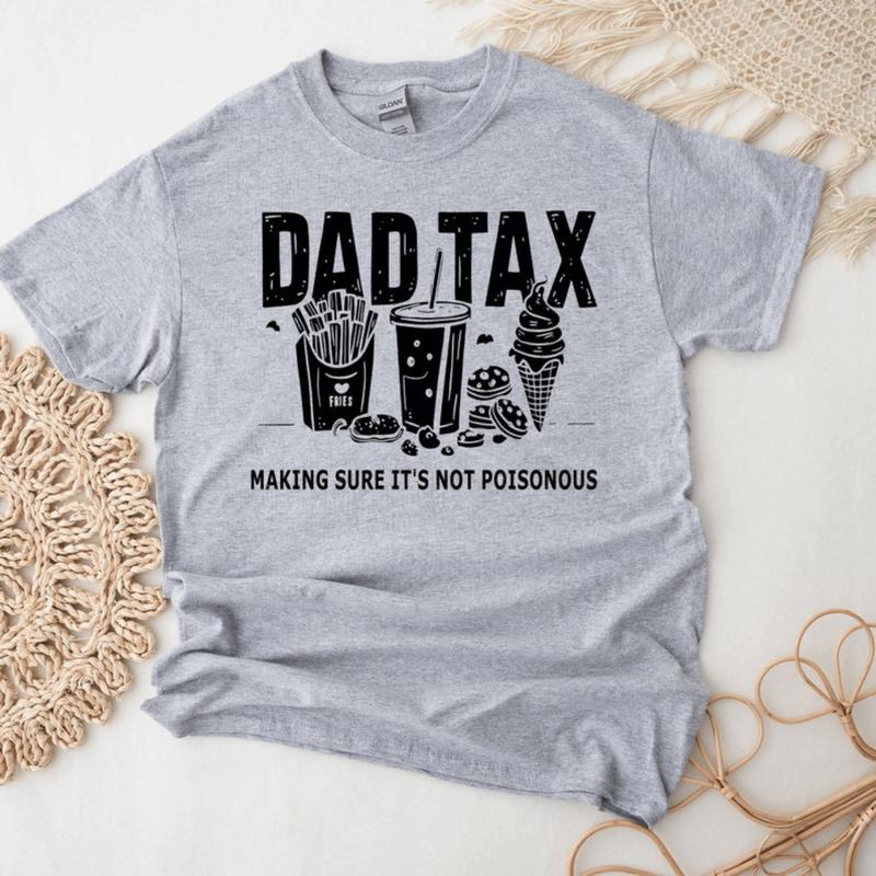 Dad Tax Shirt, Funny Dad Shirt , Humor Quotes Shirt, Gift for Dad, Cute Shirt for Dad, Taxation Shirt,  Dad Tax Shirt, Humor Quotes Shirt, Funny Dad Shirt, Cute Shirt for Dad, Taxation Shirt,Gift for Father, dada shirt, dad announcement, dad hoodie