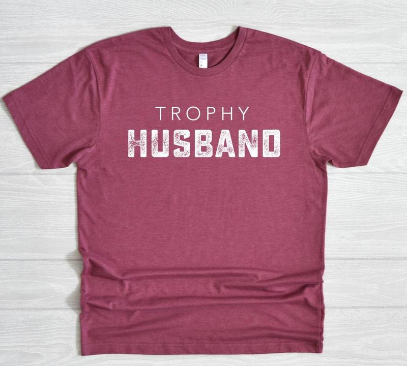 Trophy Husband Shirt, Father's Day Gift, Birthday or Anniversary Gift for Husband, Funny Men's Gift Ideas, Perfect Pajama Shirt