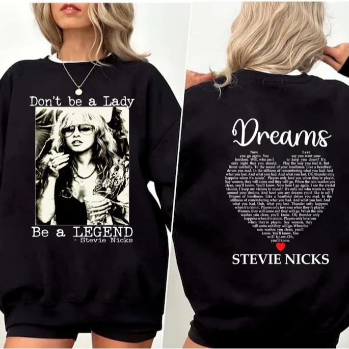 Stevie Dreams Tee Shirt, Don't Be A Lady Be a Legend Shirt, Stevie Music Shirt, Stevie Lyrics Shirt, Dream Stevie Sweatshirt