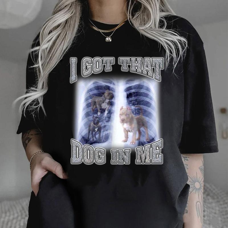 Men Women I Got that Dog in Me Xray Meme Gymer Sport Gym T-Shirt