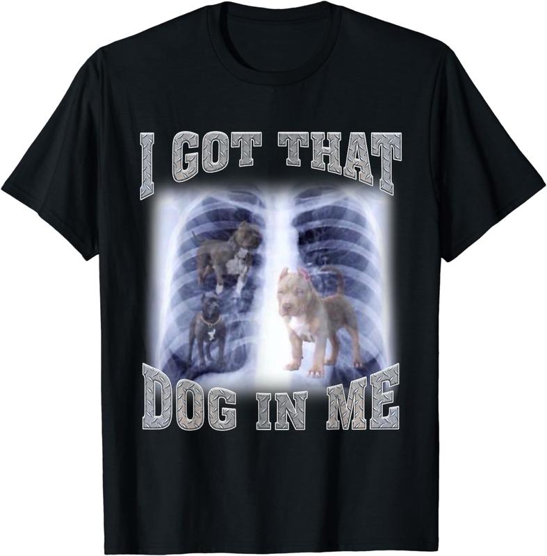 Men Women I Got that Dog in Me Xray Meme Gymer Sport Gym T-Shirt