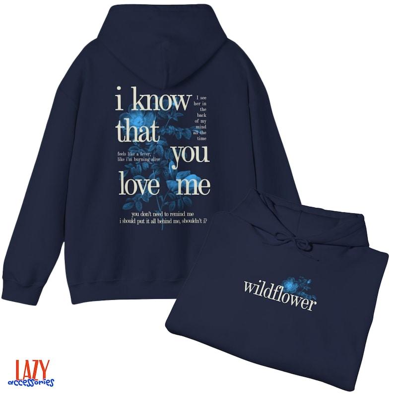 Wildflower Hoodie, I Know That You Love Me Hoodie, Concert Outift Z