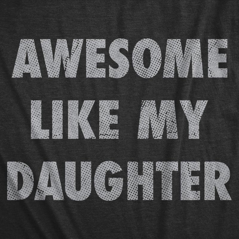 Mens Awesome Like My Daughter Tshirt Funny Fathers Day Awesome Dad Graphic Tee - Dad's Gift - Full Color