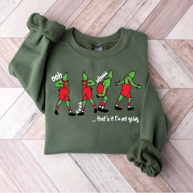 That's It I'm Not Going Sweatshirt, Christmas Grinc Sweatshirt, Christmas Movie Shirt, Funny Grinc Christmas Shirt, Christmas Hoodie and Sweater