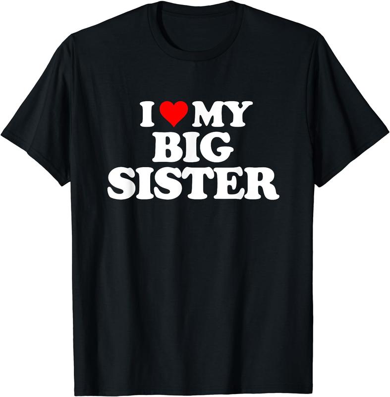 I Love Heart My Big Sister T-Shirt