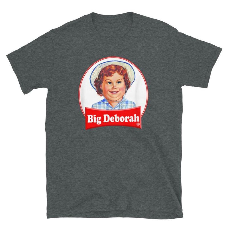 BIG DEBORAH T-Shirt Big Deborah Funny Tasteless T-Shirt