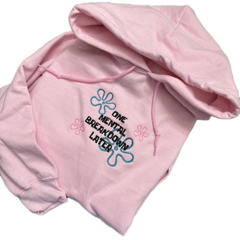 One Mental Breakdown Embroidered Hoodie Tops