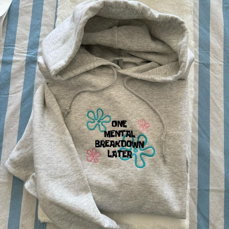 One Mental Breakdown Embroidered Hoodie Tops