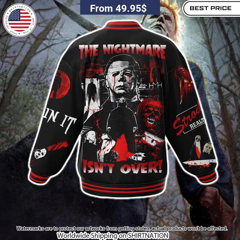 The Nightmare Isn’t Over Michael Myers Baseball Jacket