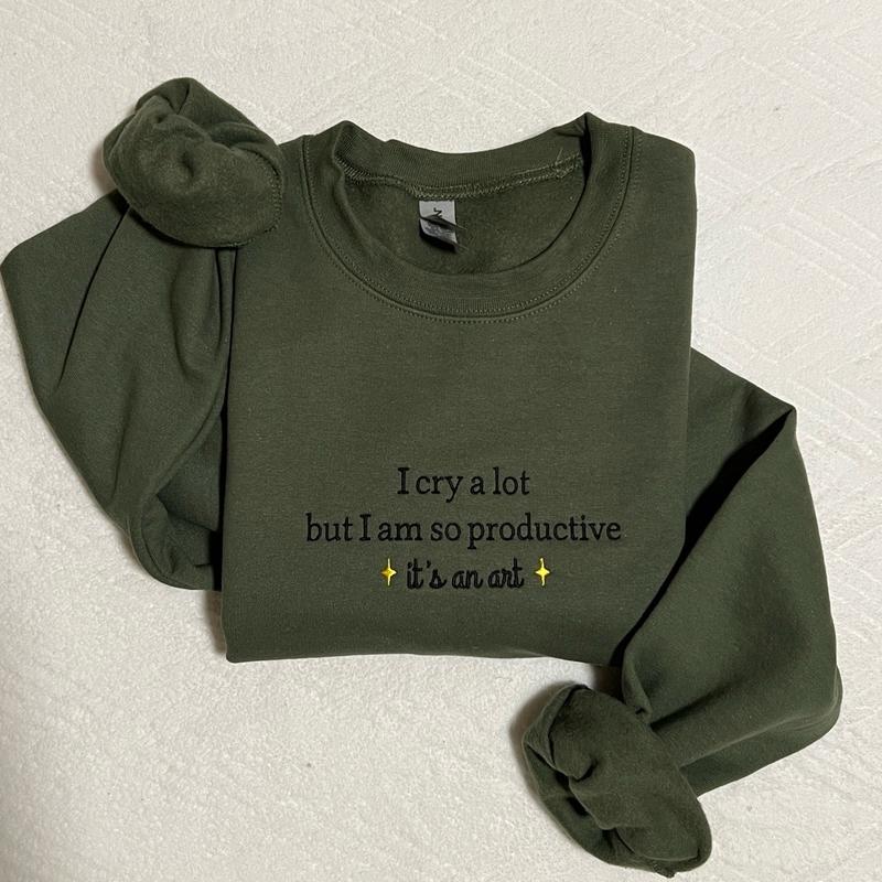 I cry a lot but I am so productive. It’s an art. Embroidered sweatshirt (Unisex) Crewneck Tops Casual