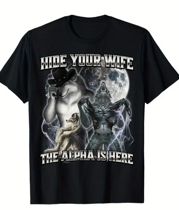 Hide Your Wife, The Alpha is Here Wolf Graphic T-Shirt, Bold Wolf Pack Design, Unisex Tee for Menswear and Womenswear, Perfect Gift for Alpha Enthusiasts and Wolf Lovers, Casual Streetwear Fashion